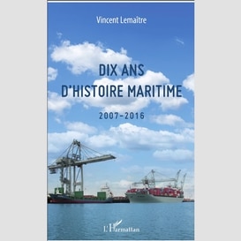 Dix ans d'histoire maritime