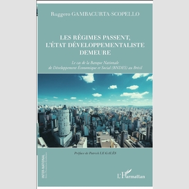 Les régimes passent, l'etat developpementaliste demeure