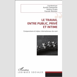 Le travail, entre public, privé et intime