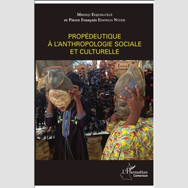 Propédeutique à l'anthropologie sociale et culturelle