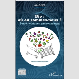 Bio : où en sommes-nous ?