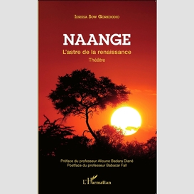 Naange. l'astre de la renaissance. théâtre