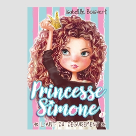 Princesse simone - l'art du déguisement