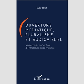 Ouverture médiatique, pluralisme et audiovisuel