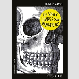 Vieux livres sont dangereux (les)