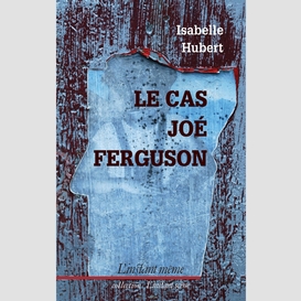 Le cas joé ferguson