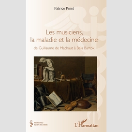 Les musiciens, la maladie et la médecine