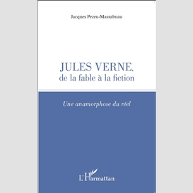 Jules verne, de la fable à la fiction