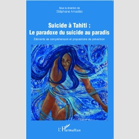 Suicide à tahiti : le paradoxe du suicide au paradis