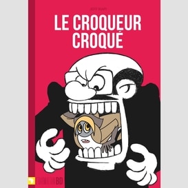 Le croqueur croqué