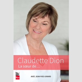Claudette dion: la soeur de...