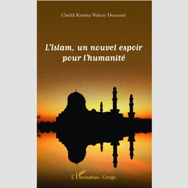 L'islam, un nouvel espoir pour l'humanité