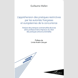 L'appréhension des pratiques restrictives par les autorités françaises et européennes de la concurrence