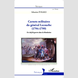 Carnets militaires du général lecourbe (1794-1799)