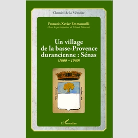 Un village de la basse-provence durancienne : sénas (1600-1960)