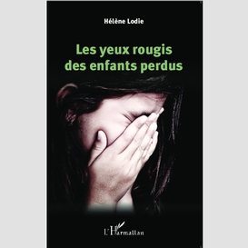 Les yeux rougis des enfants perdus