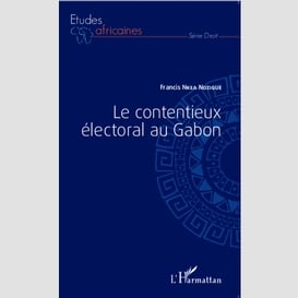 Le contentieux électoral au gabon