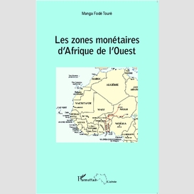 Les zones monétaires d'afrique de l'ouest