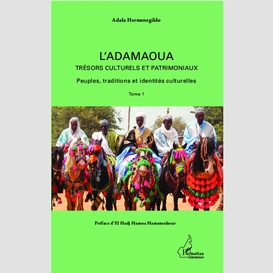 L'adamaoua trésors culturels et patrimoniaux (tome 1)