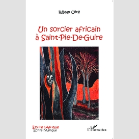 Un sorcier africain à saint-pie-de-guire