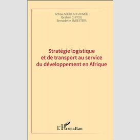 Stratégie logistique et de transport au service du développement en afrique