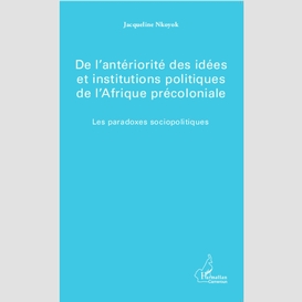 De l'antériorité des idées et institutions politiques de l'afrique précoloniale