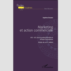 Marketing et action commerciale bts-iut, licence professionnelle en afrique francophone