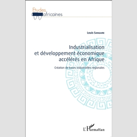 Industrialisation et développement économique accélérés en afrique