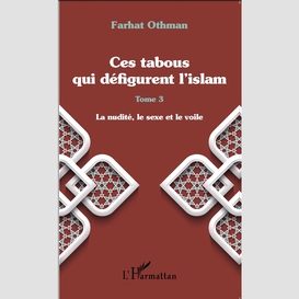 Ces tabous qui défigurent l'islam