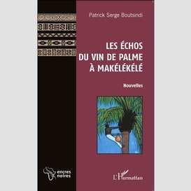 Les échos du vin de palme à makélékélé