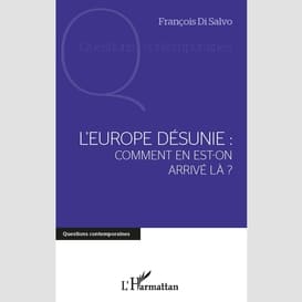 L'europe désunie : comment en est-on arrivé là ?