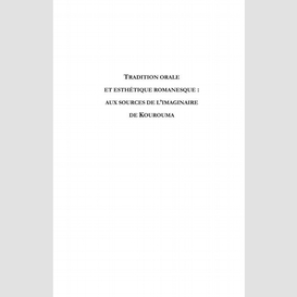 Tradition orale et esthétique romanesque : aux sources de l'imaginaire de kourouma