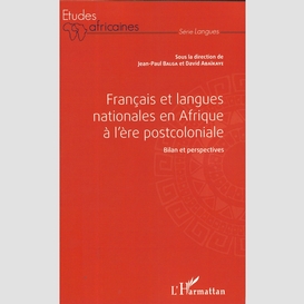 Français et langues nationales en afrique à l'ère postcoloniale