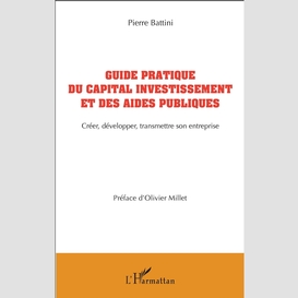 Guide pratique du capital investissement et des aides publiques