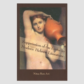 Suppression of the erotic in modern hebrew literature