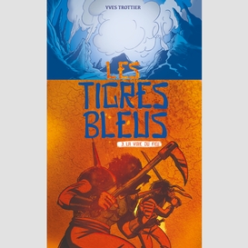 Les tigres bleus tome 3: la voie du feu