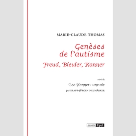 Genèses de l'autisme. freud, bleuler, kanner