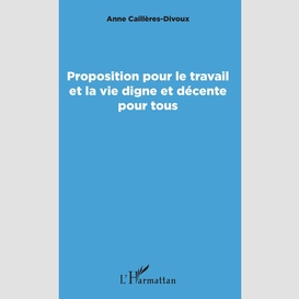 Proposition pour le travail et la vie digne et décente pour tous