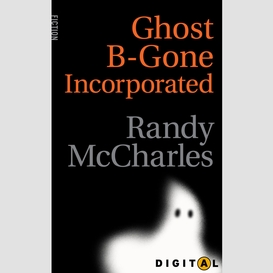 Ghost-b-gone incorporated