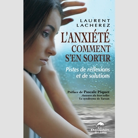 L'anxiété comment s'en sortir : pistes de réflexions et ...