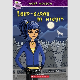 Noir poison : n° 5 - loup-garou de minuit