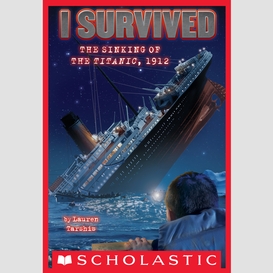 I survived the sinking of the titanic, 1912 (i survived #1)