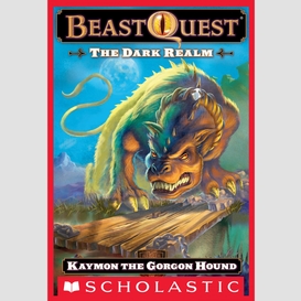 Keymon the gorgon hound (beast quest #16: the dark realm)