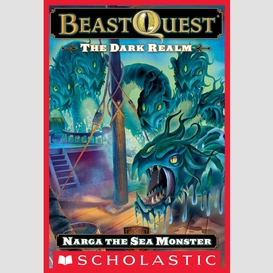 Narga the sea monster (beast quest #15: the dark realm)