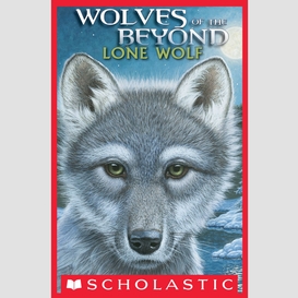 Lone wolf (wolves of the beyond #1)