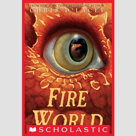 Fire world (the last dragon chronicles #6)