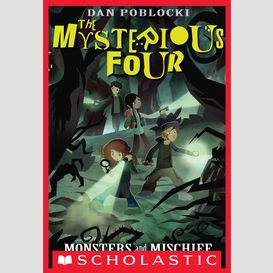 Monsters and mischief (the mysterious four #3)