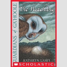 The hatchling (guardians of ga'hoole #7)