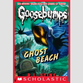 Ghost beach (classic goosebumps #15)