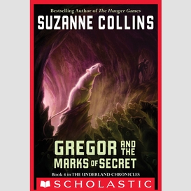 Gregor and the marks of secret (the underland chronicles #4)